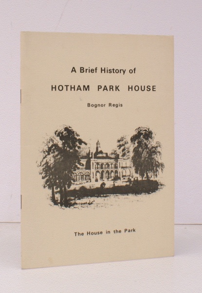 A Brief History of Hotham Park House, Bognor Regis. Written …