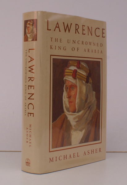 Lawrence. The Uncrowned King of Arabia. With Colour Photographs by …