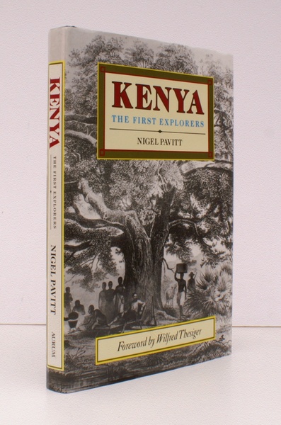 Kenya. The First Explorers. [Foreword by Wilfred Thesiger]. NEAR FINE …
