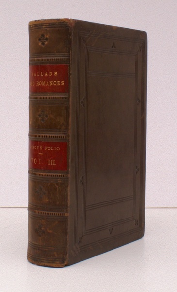 Bishop Percy's Folio Manuscript. Ballads and Romances. Vol. III [THIS …