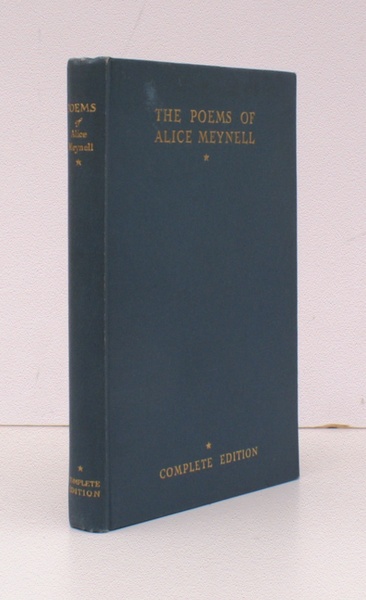 The Poems of Alice Meynell. Complete Edition. [First Collected Edition]. …