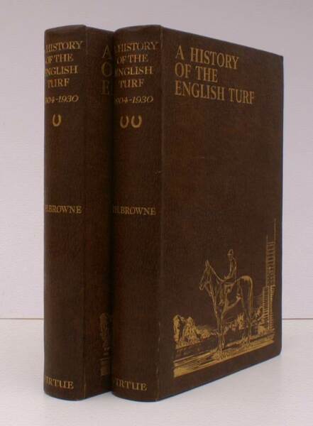 History of the English Turf 1904-1930. Supplementary to History of …