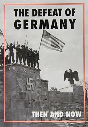 The Defeat of Germany Then and Now. Edited by Winston …