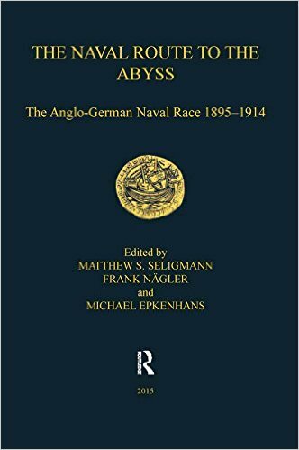 The Naval Route to the Abyss. The Anglo-German Naval Race, …
