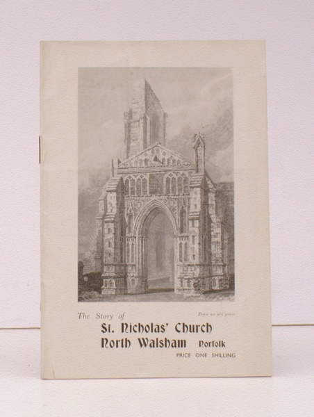 The Story of St. Nicholas' Church, North Walsham, Norfolk. (formerly …