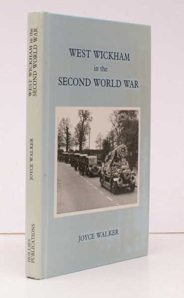 West Wickham in the Second World War. SIGNED BY THE …