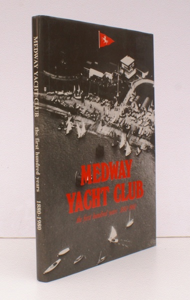 Medway Yacht Club. The First Hundred Years 1880-1980 NEAR FINE …