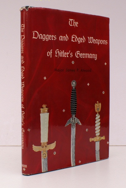 The Daggers and Edged Weapons of Hitler's Germany. [Preface by …