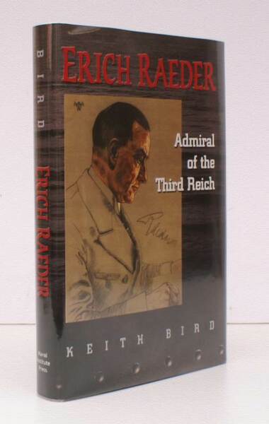 Erich Raeder. Admiral of the Third Reich. [First US Edition]. …