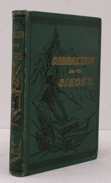 Gibraltar and its Sieges. NEAR FINE COPY