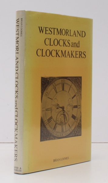 Westmorland Clocks and Clockmakers. NEAR FINE COPY IN UNCLIPPED DUSTWRAPPER