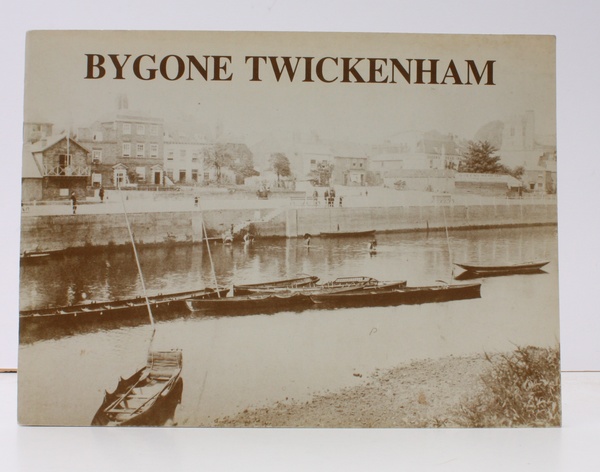 Bygone Twickenham. Written and compiled by Members of the Borough …