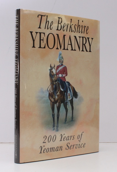The Berkshire Yeomanry. 200 Years of Yeoman Service. SIGNED BY …