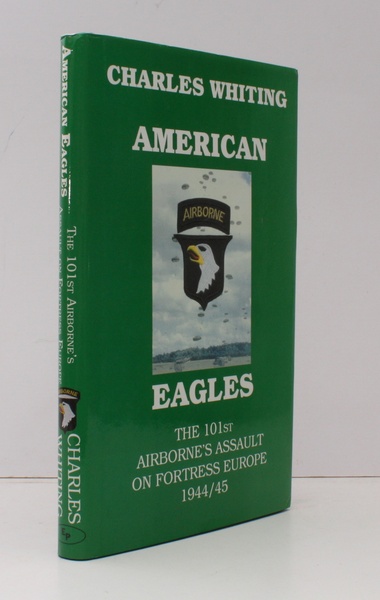 American Eagles. The 101st Airborne Assault on Fortress Europe 1944/45. …