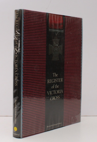 The Register of the Victoria Cross. [Revised and Enlarged Edition]. …