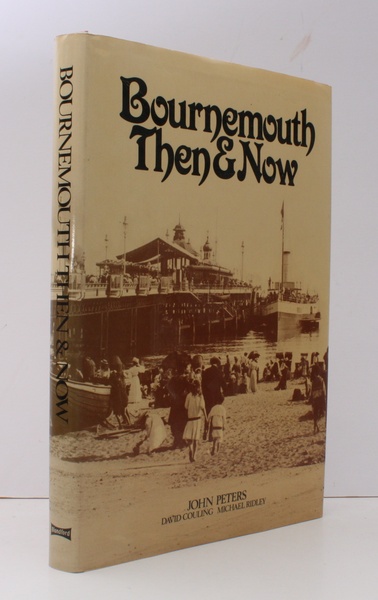 Bournemouth Then and Now. NEAR FINE COPY IN UNCLIPPED DUSTWRAPPER
