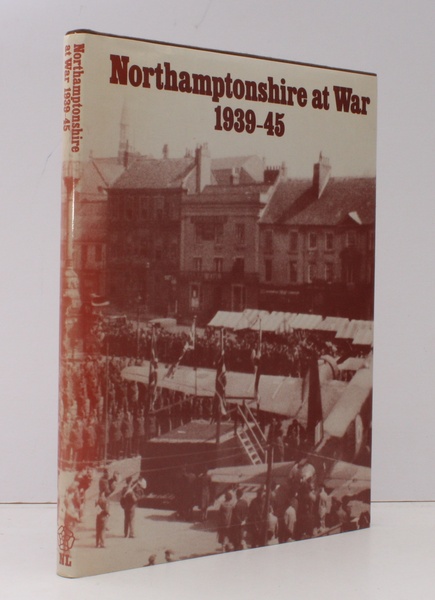 Northamptonshire at War 1939-1945. A Selection of Photographs. [Second Edition]. …