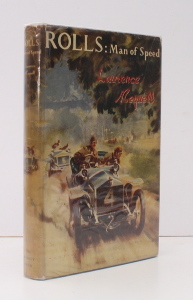 Rolls: Man of Speed. A Life of Charles Stewart Rolls …