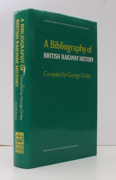 A Bibliography of British Railway History. Compiled by George Ottley. …