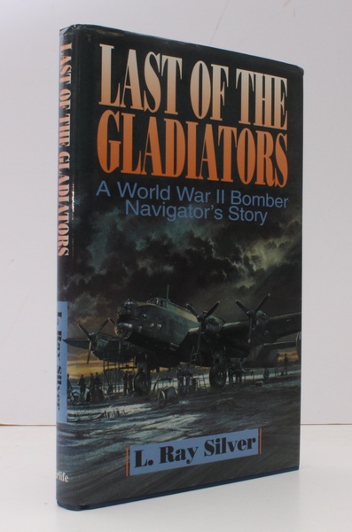 Last of the Gladiators. A World War II Bomber Navigator's …
