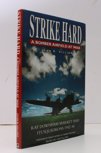 Strike Hard. A Bomber Airfield at War. RAF Downham Market …