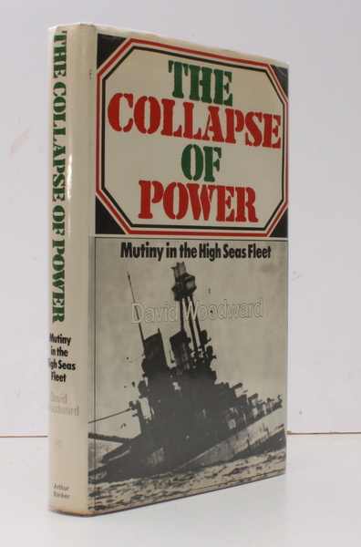 The Collapse of Power. Mutiny in the High Seas Fleet. …