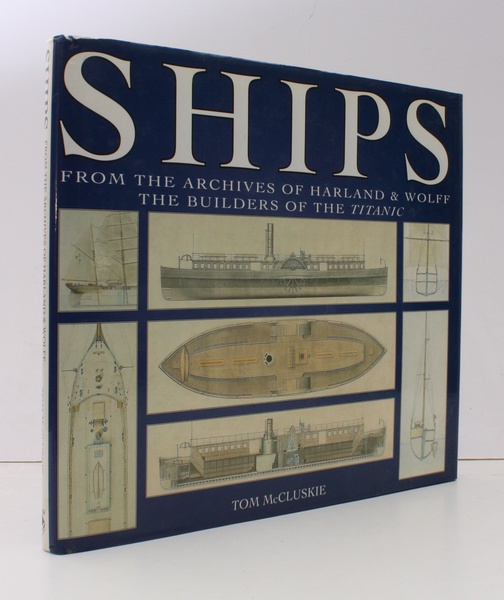 Ships from the Archives of Harland and Wolff. The Builders …