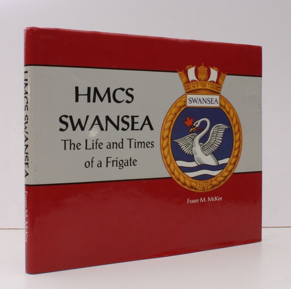 HMCS Swansea. The Life and Times of a Frigate. NEAR …