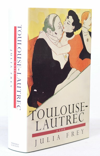 Toulouse-Lautrec. A Life. BRIGHT, CLEAN COPY IN DUSTWRAPPER