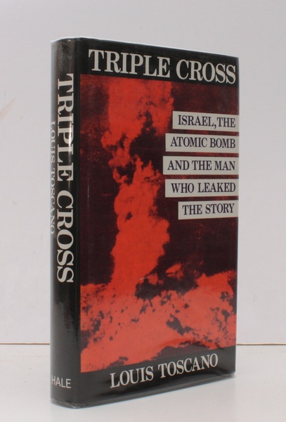 Triple Cross. [Israel, the Atomic Bomb and the Man who …