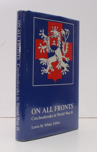 On All Fronts. Czechs and Slovaks in World War II. …