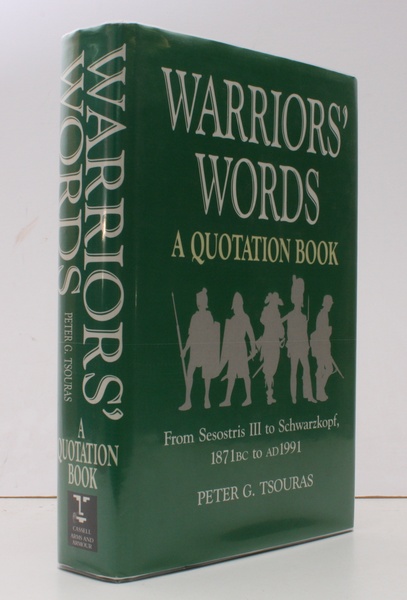 Warriors' Words. A Quotation Book. From Sesotris III to Schwarzkopf …