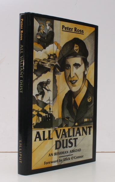 All Valiant Dust. An Irishman Abroad. FINE COPY IN UNCLIPPED …