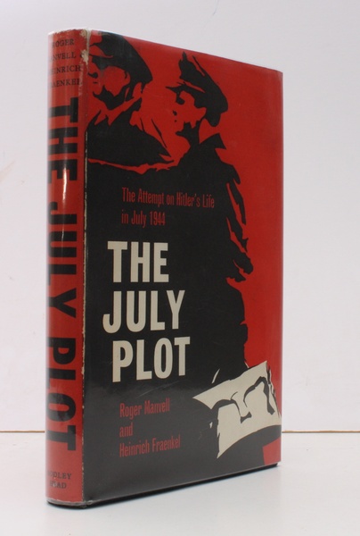 The July Plot. The Attempt in 1944 on Hitler's Life …