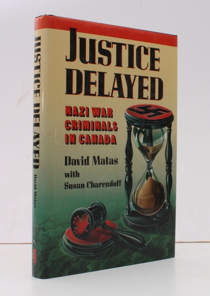 Justice Delayed. Nazi War Criminals in Canada. FINE COPY IN …