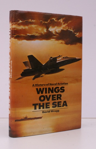 Wings over the Sea. A History of Naval Aviation.
