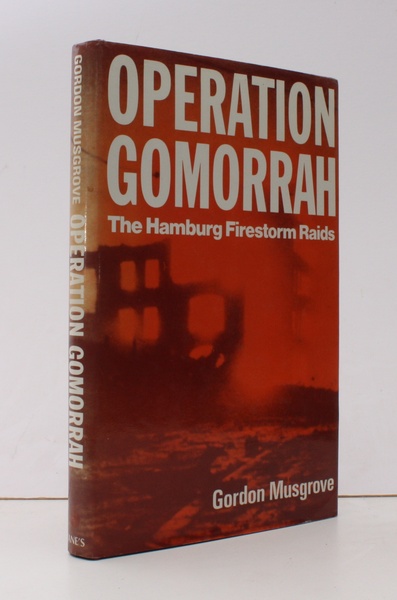 Operation Gomorrah. The Hamburg Firestorm Raids. NEAR FINE COPY IN …