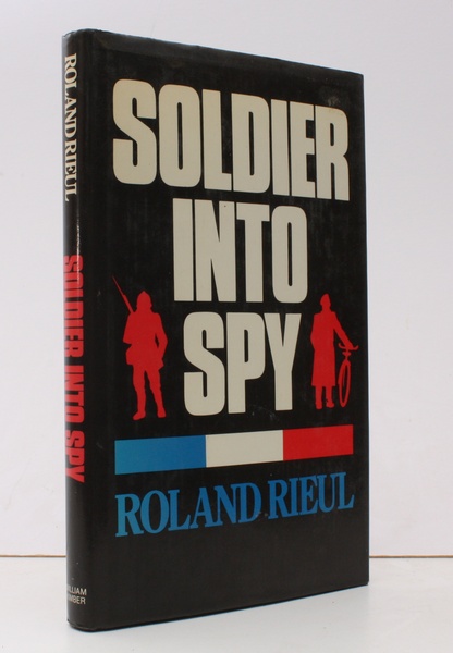 Soldier into Spy. The Memoirs of Roland Rieul. NEAR FINE …