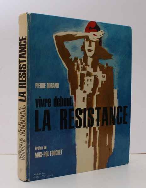 Vivre Debout, La Resistance. [Preface de Max-Pol Fouchet]. BRIGHT, CLEAN …