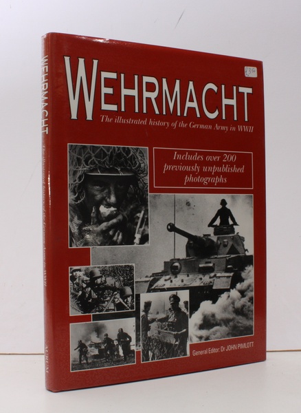 Wehrmacht. The Illustrated History of the German Army in WWII. …