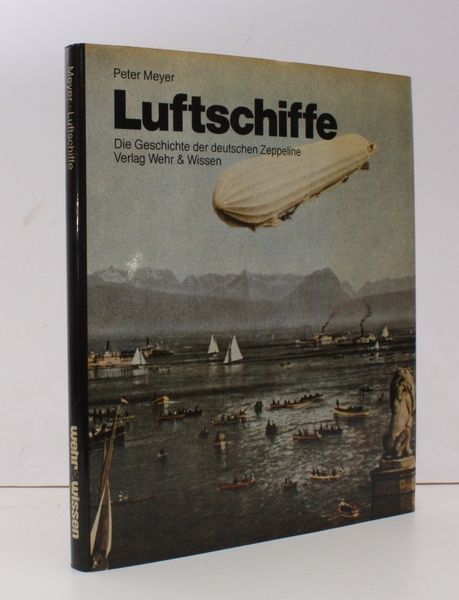Luftschiffe. Die Geschichte der deutschen Zeppeline. NEAR FINE COPY IN …