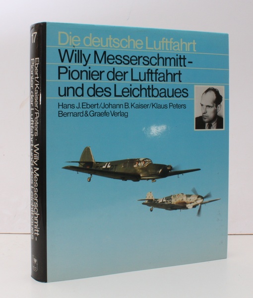 Willy Messershcmitt. Pionier der Luftfahrt und des Leichtbaues. Eine Biographie. …