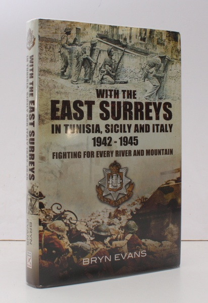 With the East Surreys in Tunisia, Sicily and Italy, 1942-1945. …