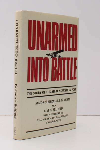 Unarmed into Battle. The Story of the Air Observation Post. …