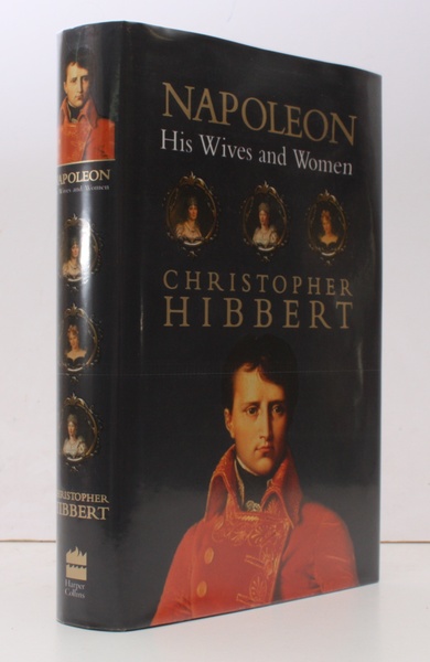 Napoleon. His Wives and Women. FINE COPY IN UNCLIPPED DUSTWRAPPER