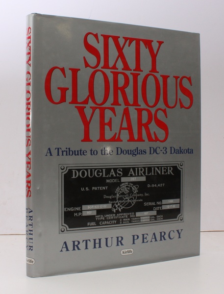 Sixty Glorious Years. A Tribute to the Douglas DC3 Dakota. …