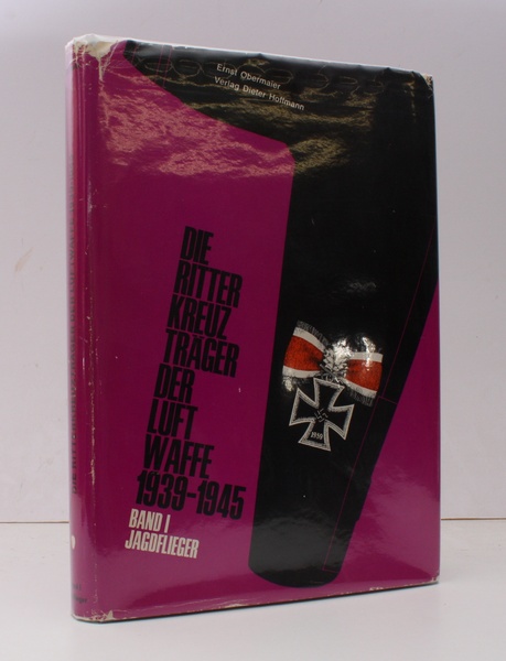 Die Ritterkreuztrager der Luftwaffe. Volume i: Jagdflieger 1939-1945. SIGNED BY …