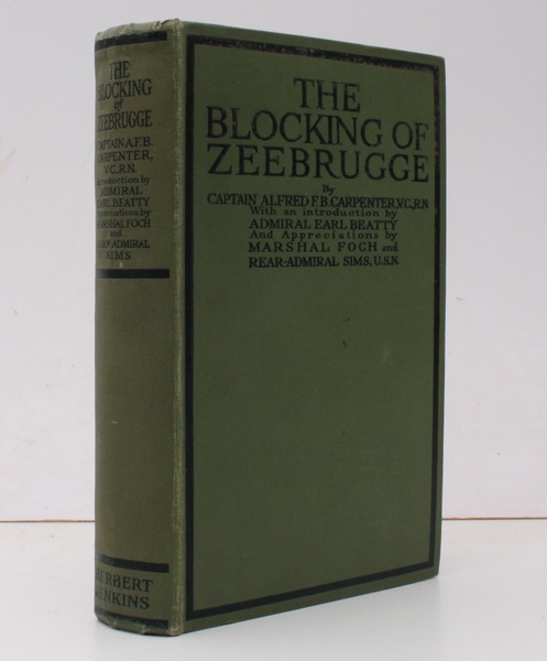 The Blocking of Zeebrugge. With an Introduction by Admiral Earl …