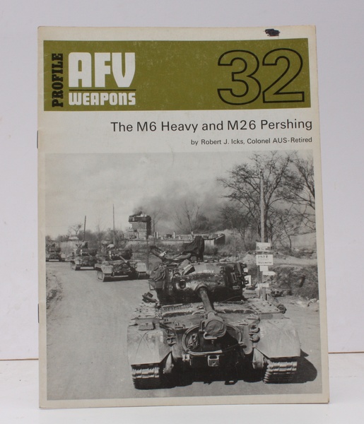 The M6 Heavy and M26 Pershing. [AFV Weapons Profile 32]. …