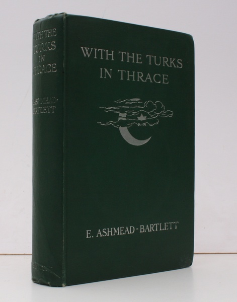 With the Turks in Thrace. In collaboration with Seabury Ashmead-Bartlett. …